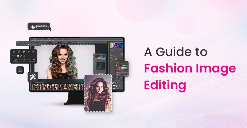 7 Must-Know Fashion Photo Editing Tips For Perfect Photos