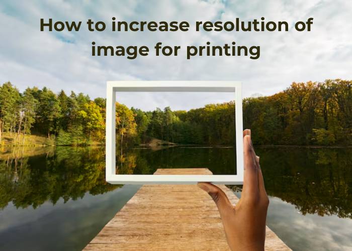 How to increase resolution of images for printing