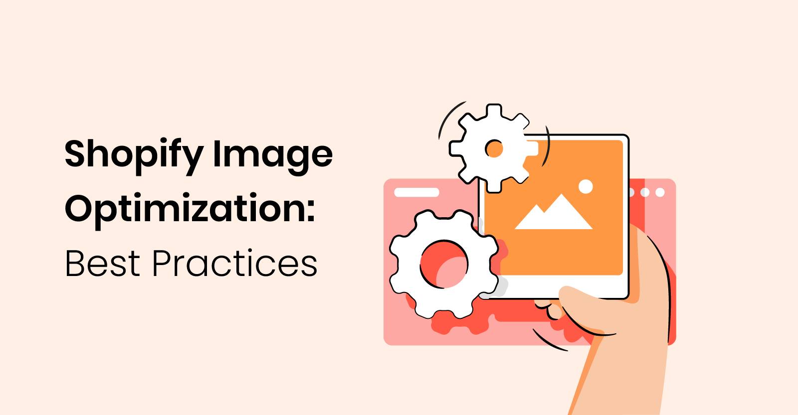 How To Optimize Images For Shopify: High-Quality Images, High Sales