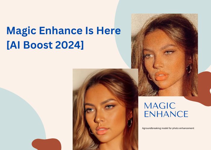 SnapEdit's Magic Enhance Is Here [AI Boost 2024]