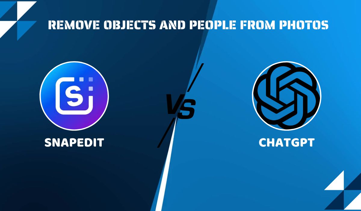 SnapEdit vs ChatGPT: Which Tool Removes Objects from Photos Better?